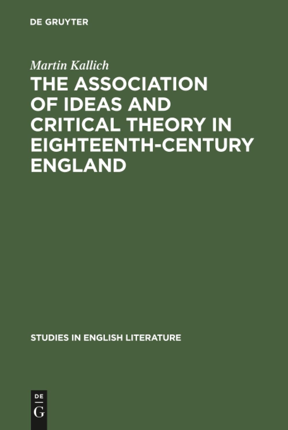 Buy The Association of Ideas and Critical Theory in Eighteenth-Century England by Martin Kallich | Mouton De Gruyter | English | Paperback | Reprint Edition — BookShops.in