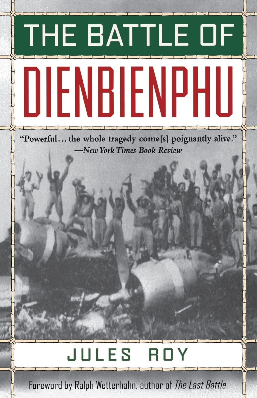 Buy The Battle of Dienbienphu by Jules Roy & Ralph Wetterhahn – Definitive Military History of France’s Indochina War | Bookshops.in — BookShops.in