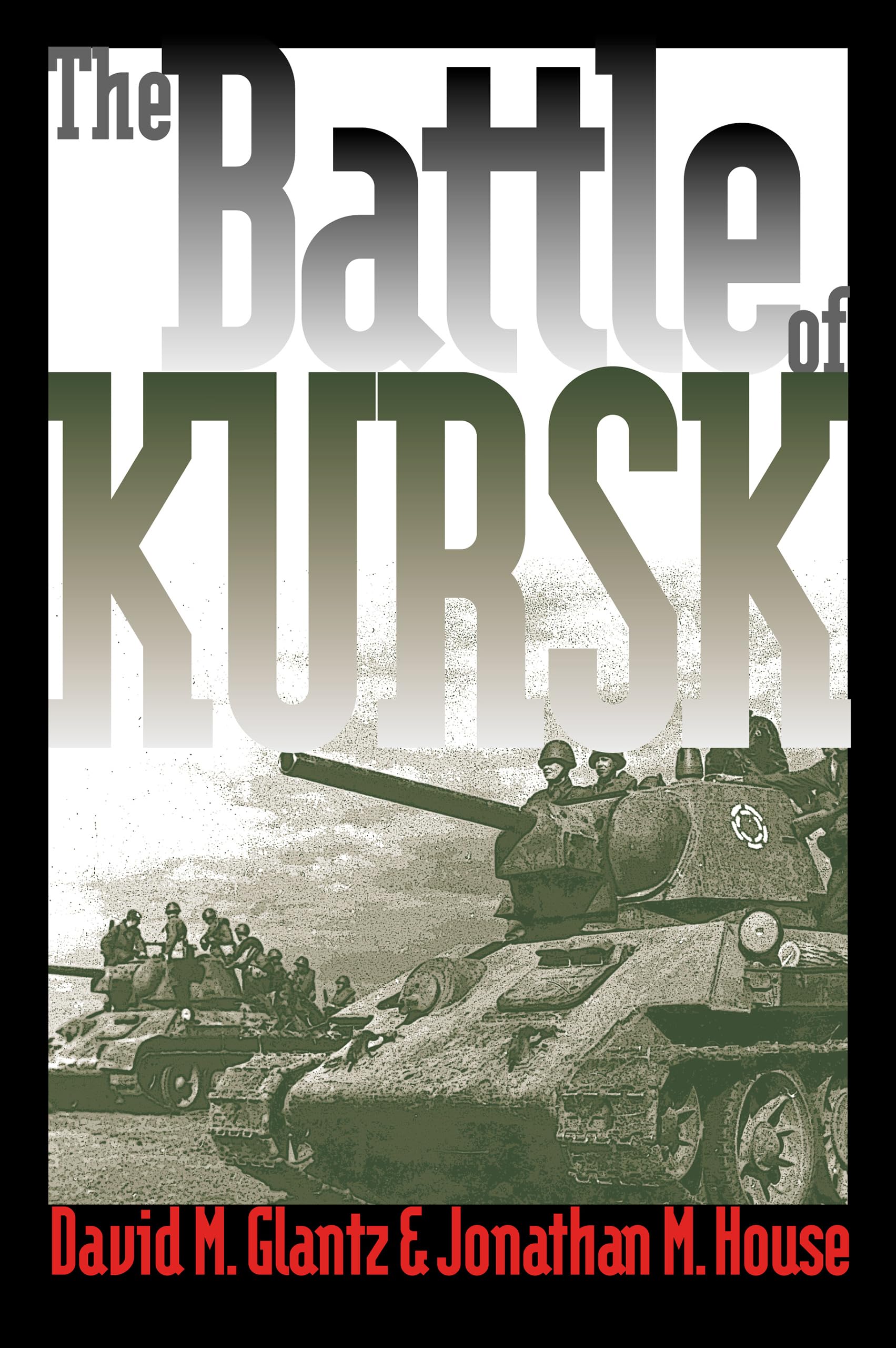 Buy The Battle of Kursk by David M. Glantz and Jonathan M. House | Univ Pr of Kansas | Hardcover | 9780700613359 | World War II History | Modern War Studies Series — BookShops.in