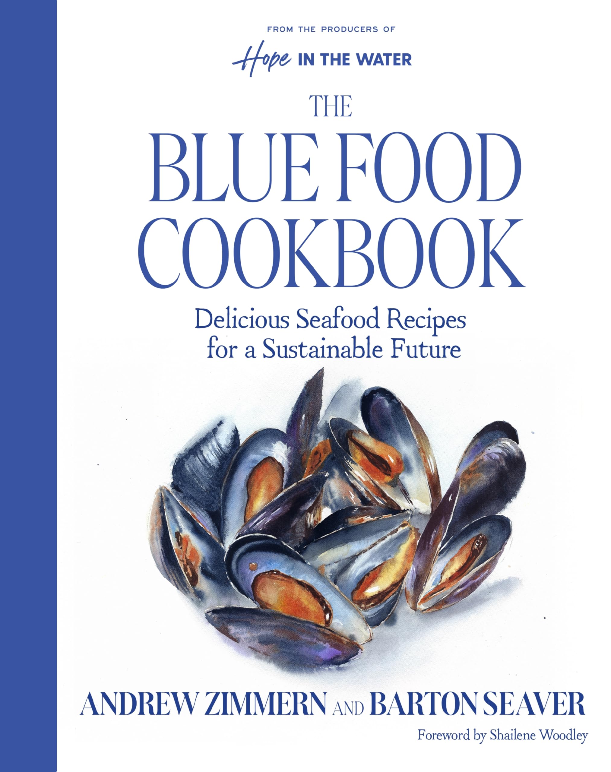 Buy The Blue Food Cookbook: Delicious Seafood Recipes for a Sustainable Future by Andrew Zimmern & Barton Seaver | Harvest | English | Hardcover | 9780063379770 — BookShops.in