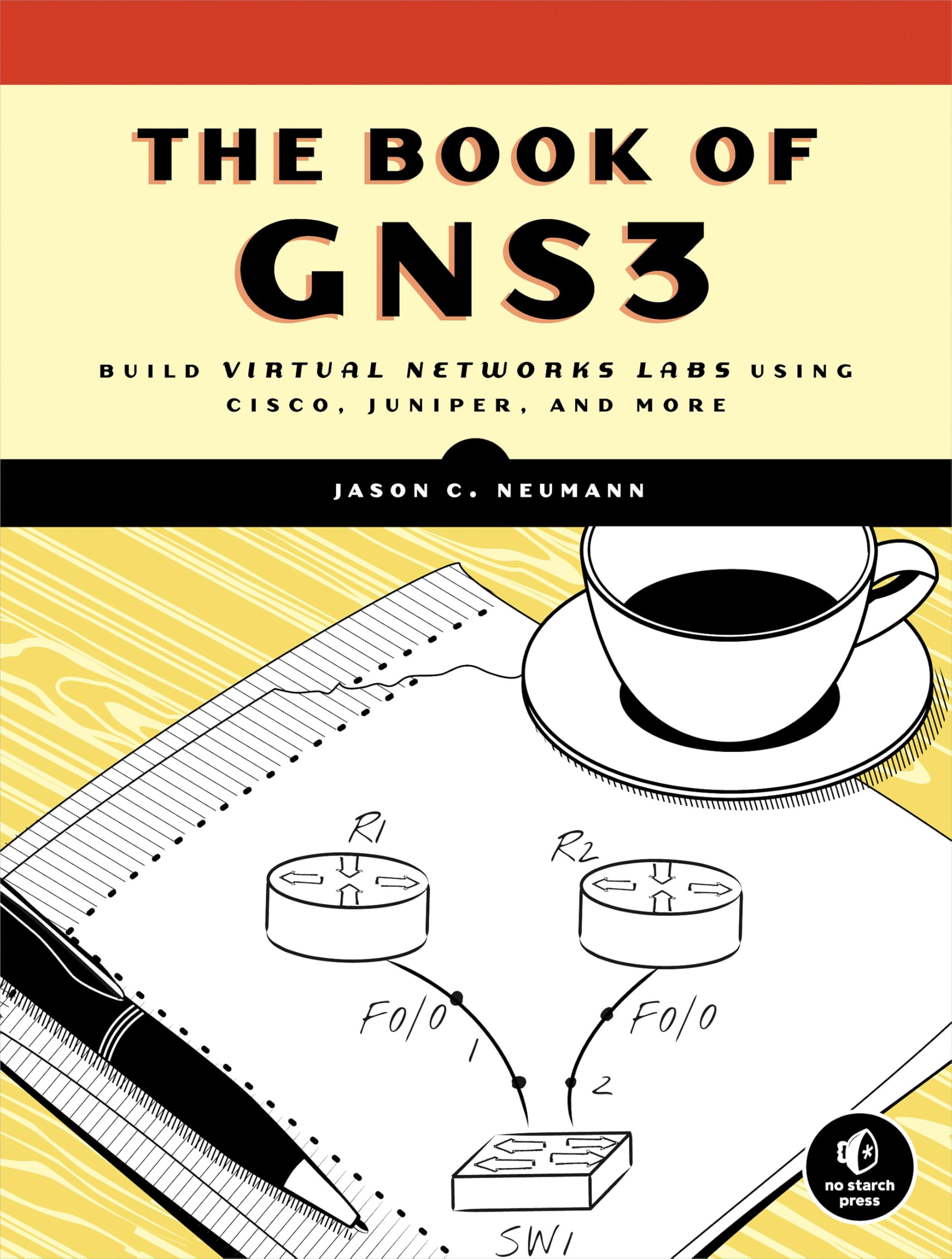 Buy The Book of GNS3: Build Virtual Network Labs Using Cisco, Juniper, and More by Jason C. Neumann | No Starch Press | Hardcover | Computer Networking — BookShops.in