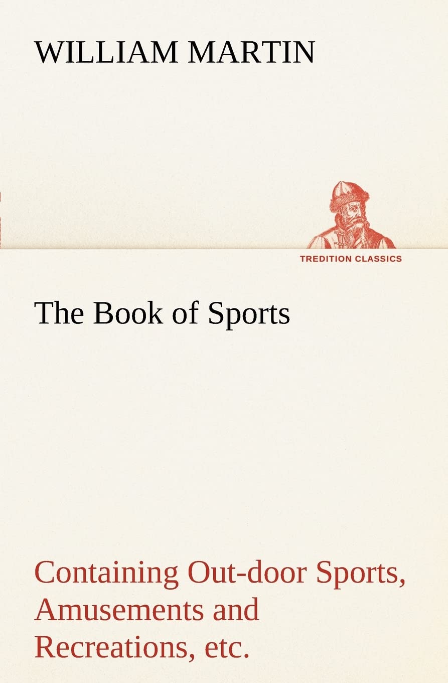 Buy The Book of Sports by William Martin | Outdoor Sports, Amusements, Gymnastics, Gardening & Carpentering | Tredition Classics Hardcover | English — BookShops.in