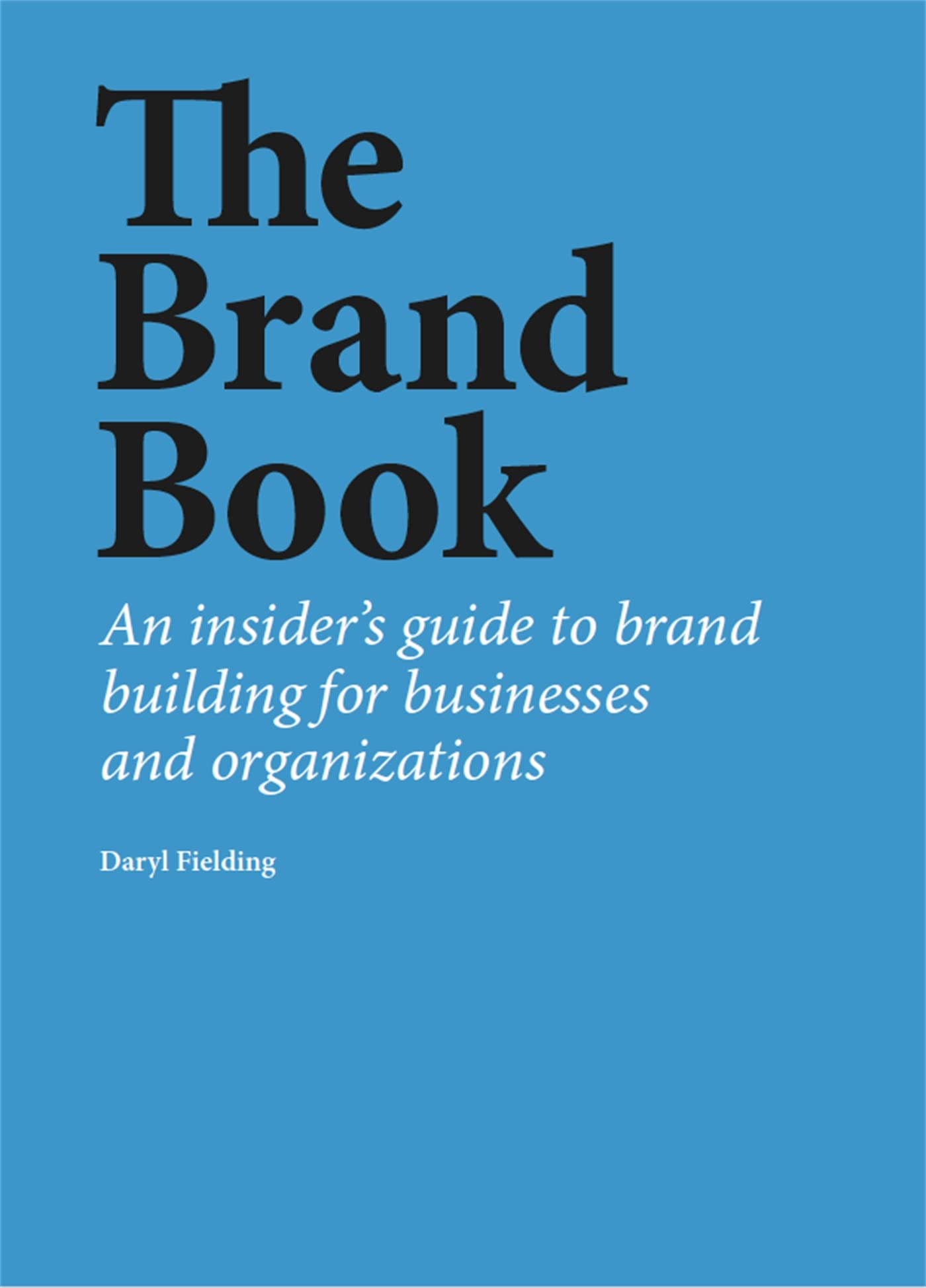 Buy The Brand Book by Daryl Fielding | Laurence King Publishing | Hardcover | English | Business & Finance Marketing Textbook — BookShops.in
