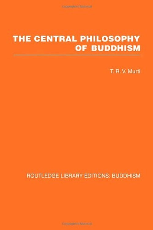 Buy The Central Philosophy of Buddhism: A Study of the Madhyamika System by T R V Murti — BookShops.in