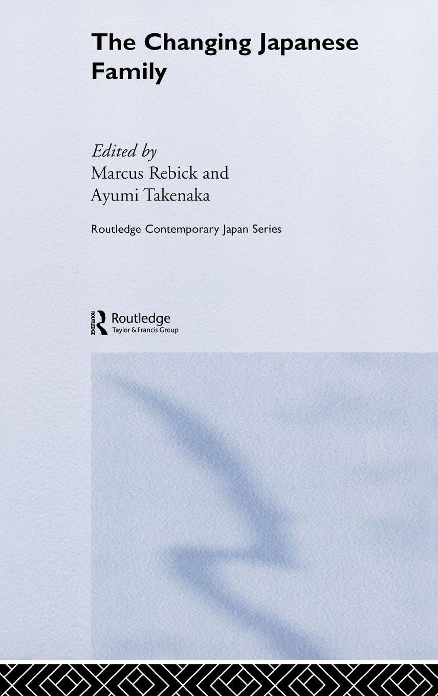 Buy The Changing Japanese Family (Contemporary Japan) by Marcus Rebick & Ayumi Takenaka | Routledge Hardcover | Sociology Textbook — BookShops.in