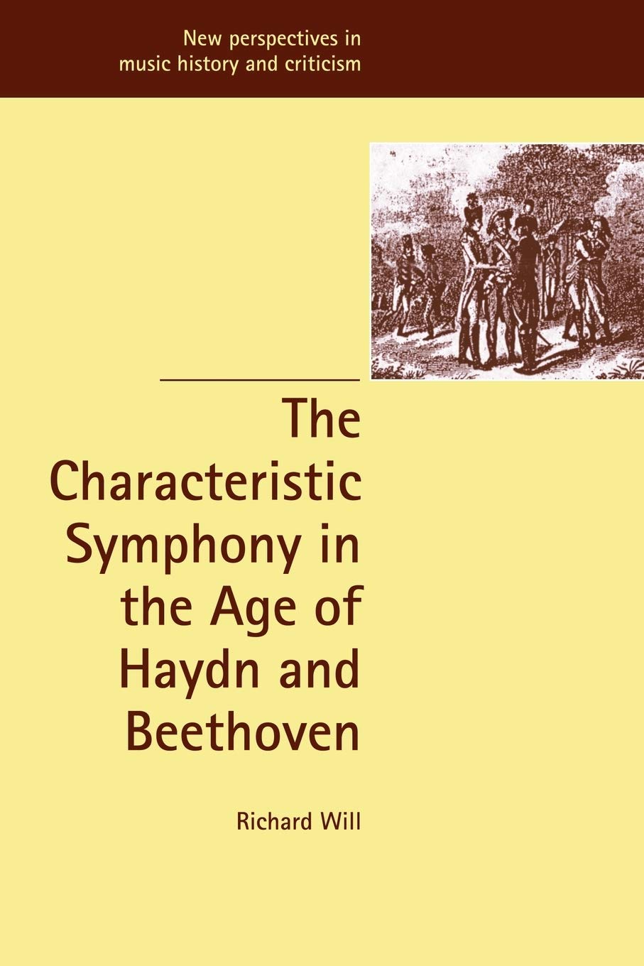 Buy The Characteristic Symphony in the Age of Haydn and Beethoven by Richard Will | Cambridge University Press | Hardcover | Music History Book — BookShops.in