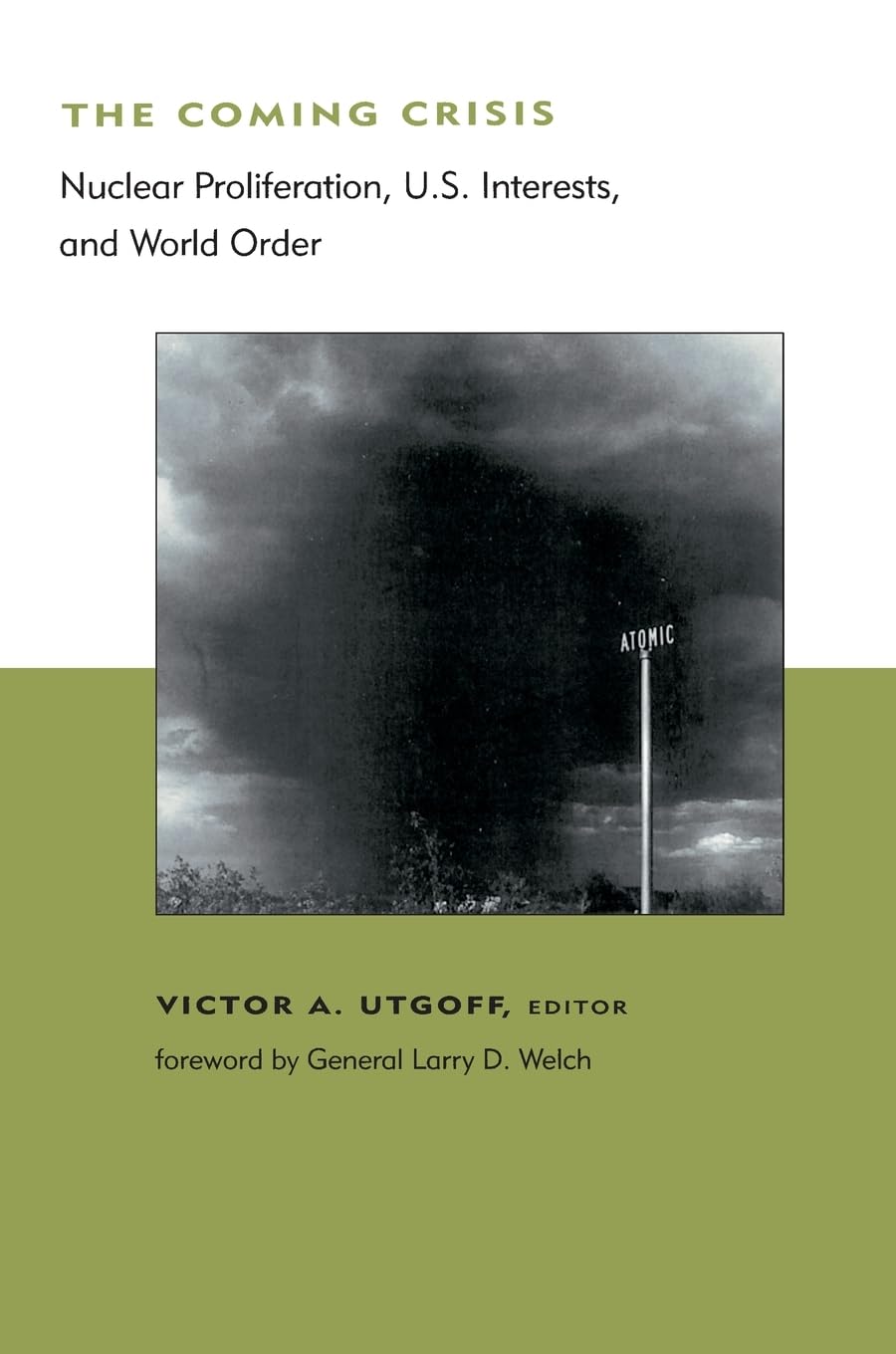 Buy The Coming Crisis: Nuclear Proliferation, U.S. Interests, and World Order by Victor A. Utgoff | Larry D. Welch | MIT Press | Hardcover | 9780262710053 | Political Science Government Textbook — BookShops.in