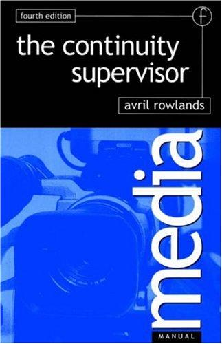 Buy The Continuity Supervisor (Media Manuals) by Avril Rowlands | Focal Press | Hardcover | 4th Edition | Arts, Film & Photography — BookShops.in