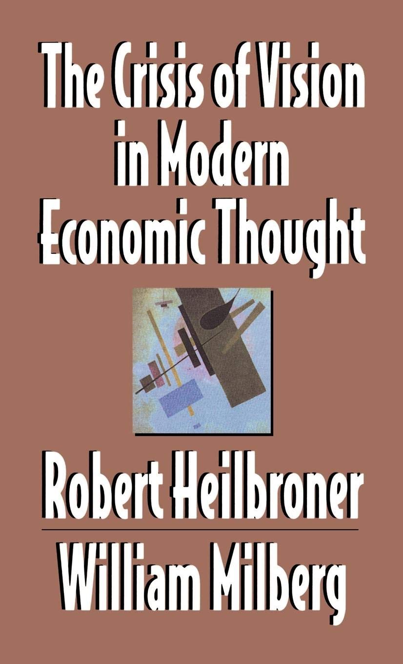 Buy The Crisis of Vision in Modern Economic Thought by Robert L. Heilbroner & William S. Milberg | Cambridge University Press | Bookshops.in — BookShops.in
