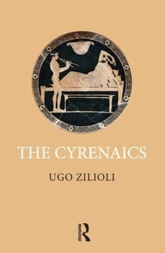 Buy The Cyrenaics by Ugo Zilioli: Hardcover Philosophy Book on Ancient Greek School, Routledge 1st Edition, History & Surveys, Higher Education Textbook — BookShops.in