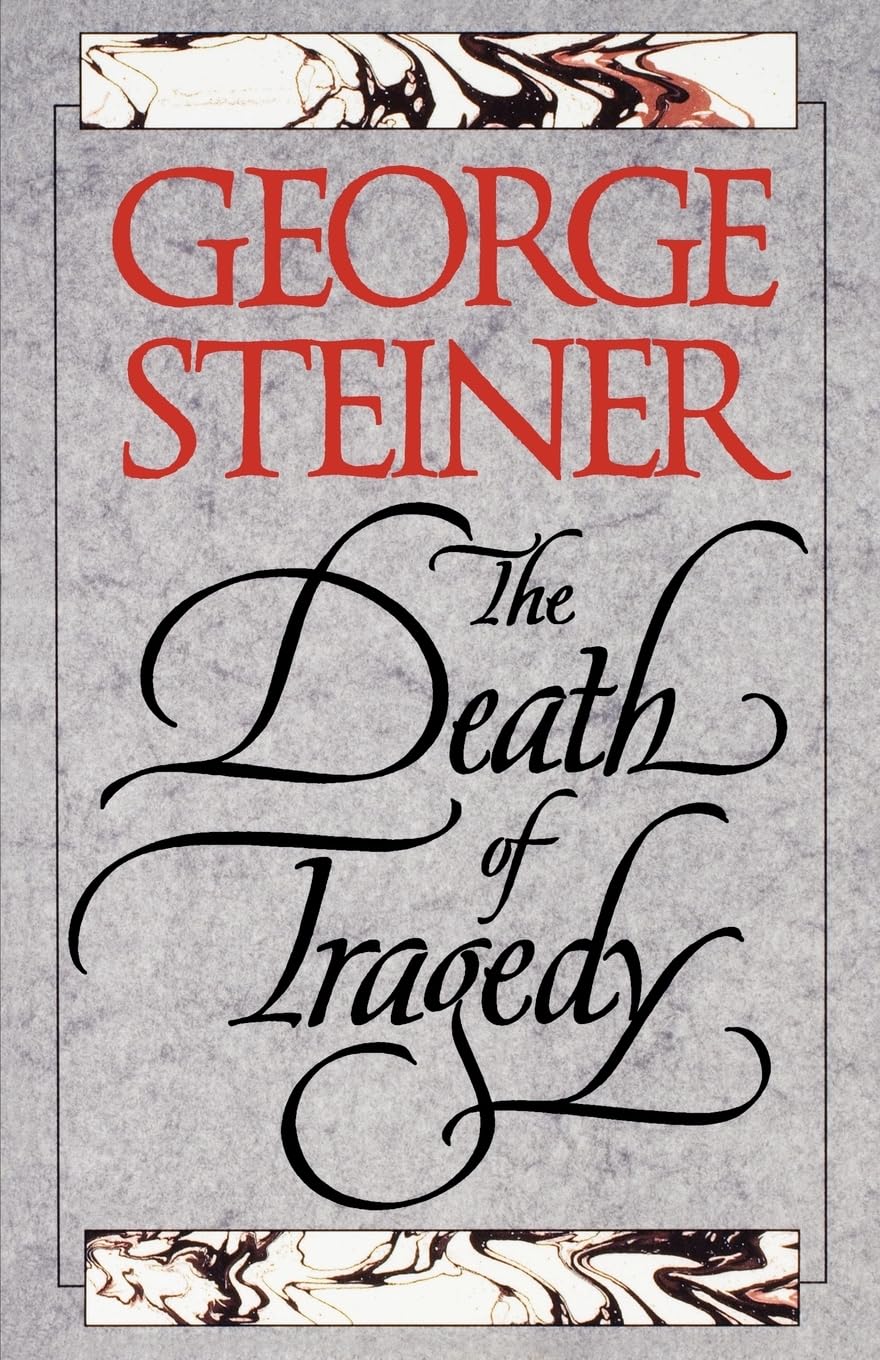 Buy The Death of Tragedy by George Steiner | Yale University Press | Hardcover | English | Literary Criticism Book — BookShops.in