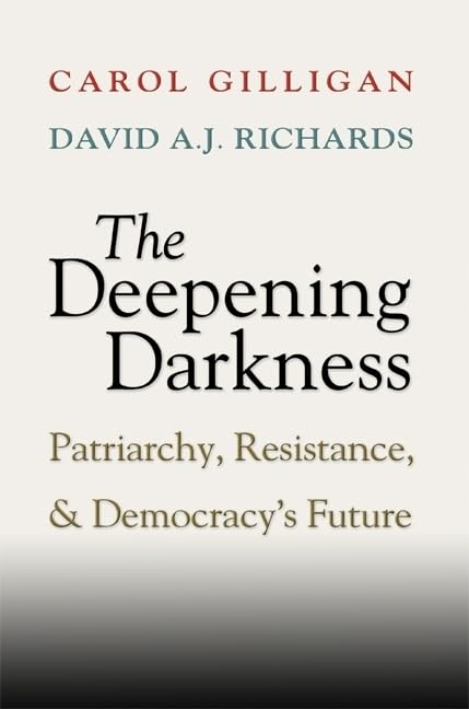 Buy The Deepening Darkness by Carol Gilligan and David A. J. Richards | Cambridge University Press | Hardcover | 1st Edition | Political Theory Book — BookShops.in