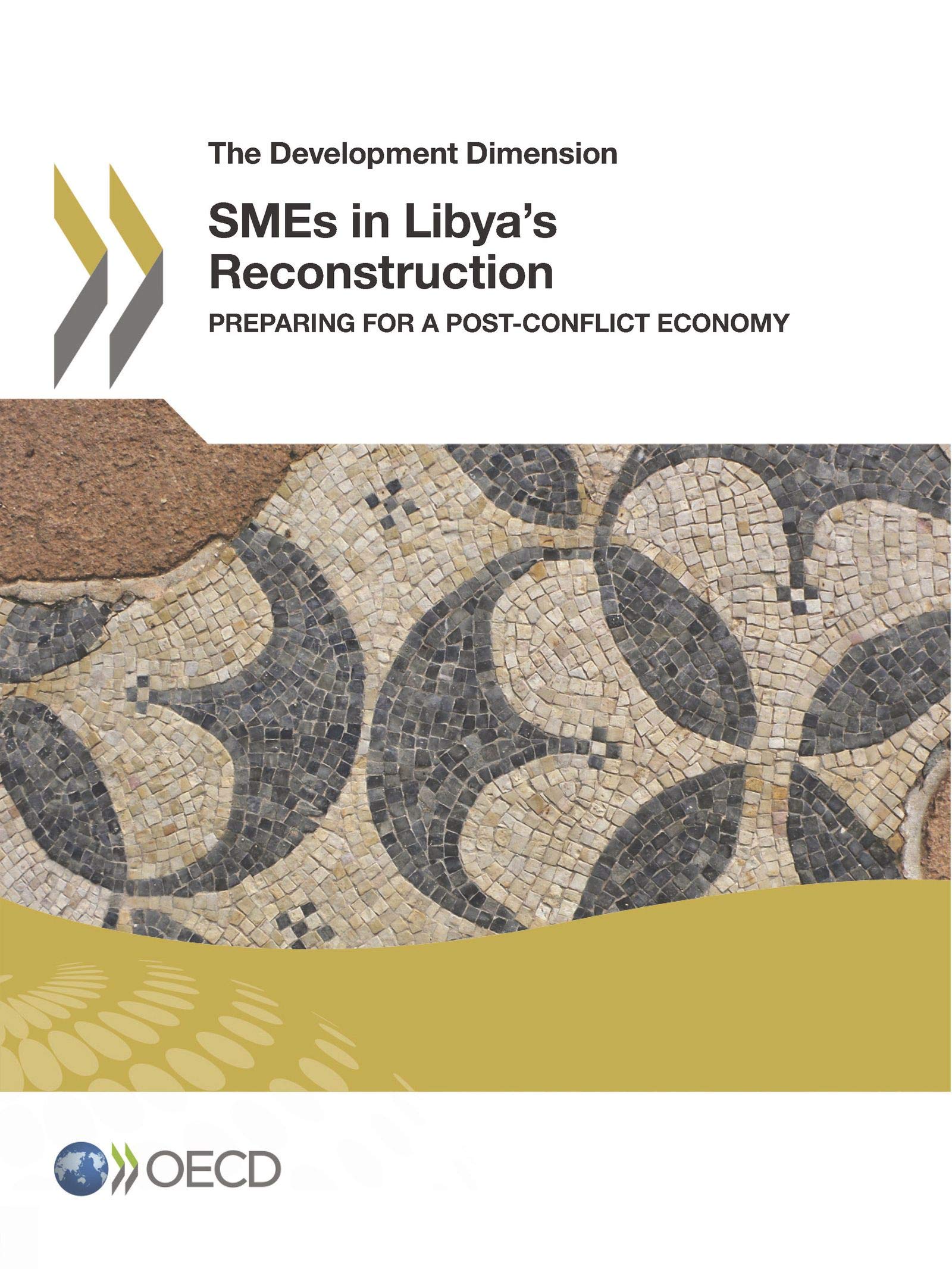 Buy SMEs in Libya's Reconstruction: Preparing for a Post Conflict Economy by OECD | Hardcover | Business & Economics | Development & Growth | Bookshops.in — BookShops.in