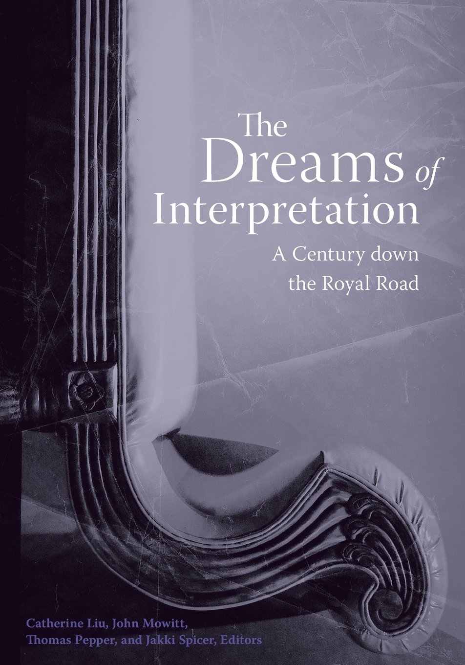 Buy The Dreams of Interpretation: A Century Down the Royal Road by Catherine Liu | Univ of Minnesota Pr | Hardcover | Literary Theory — BookShops.in
