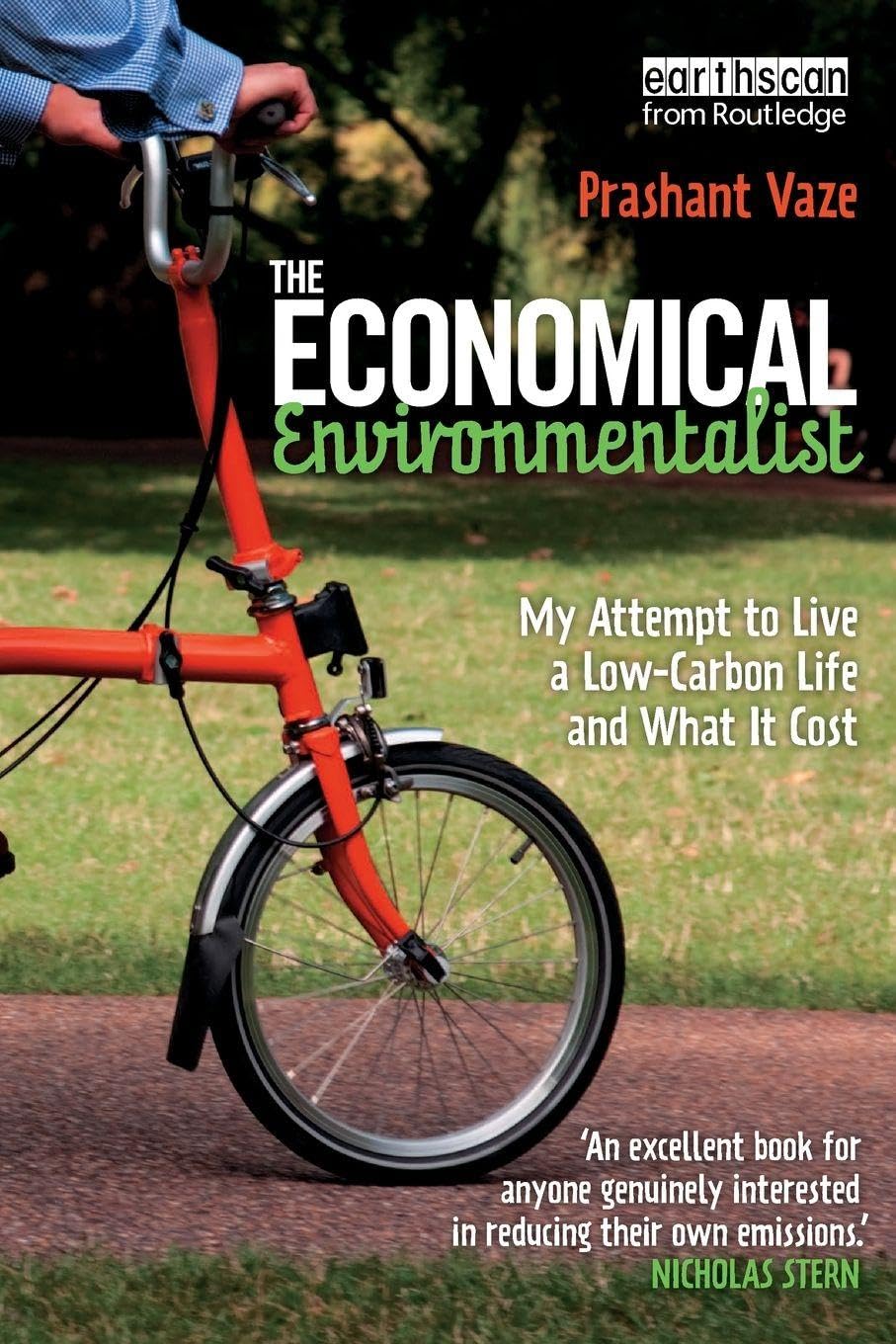 Buy The Economical Environmentalist: My Attempt to Live a Low-Carbon Life and What it Cost by Prashant Vaze | Routledge Hardcover | Engineering Textbooks | Bookshops.in — BookShops.in