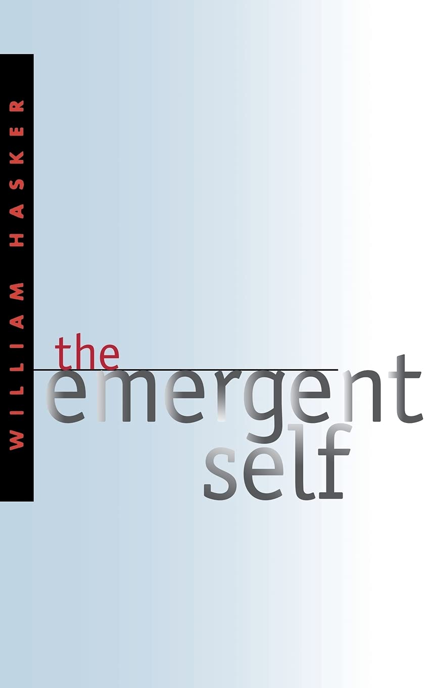 Buy The Emergent Self by William Hasker | Cornell University Press | Hardcover | Philosophy of Mind & Metaphysics | Indian Edition — BookShops.in
