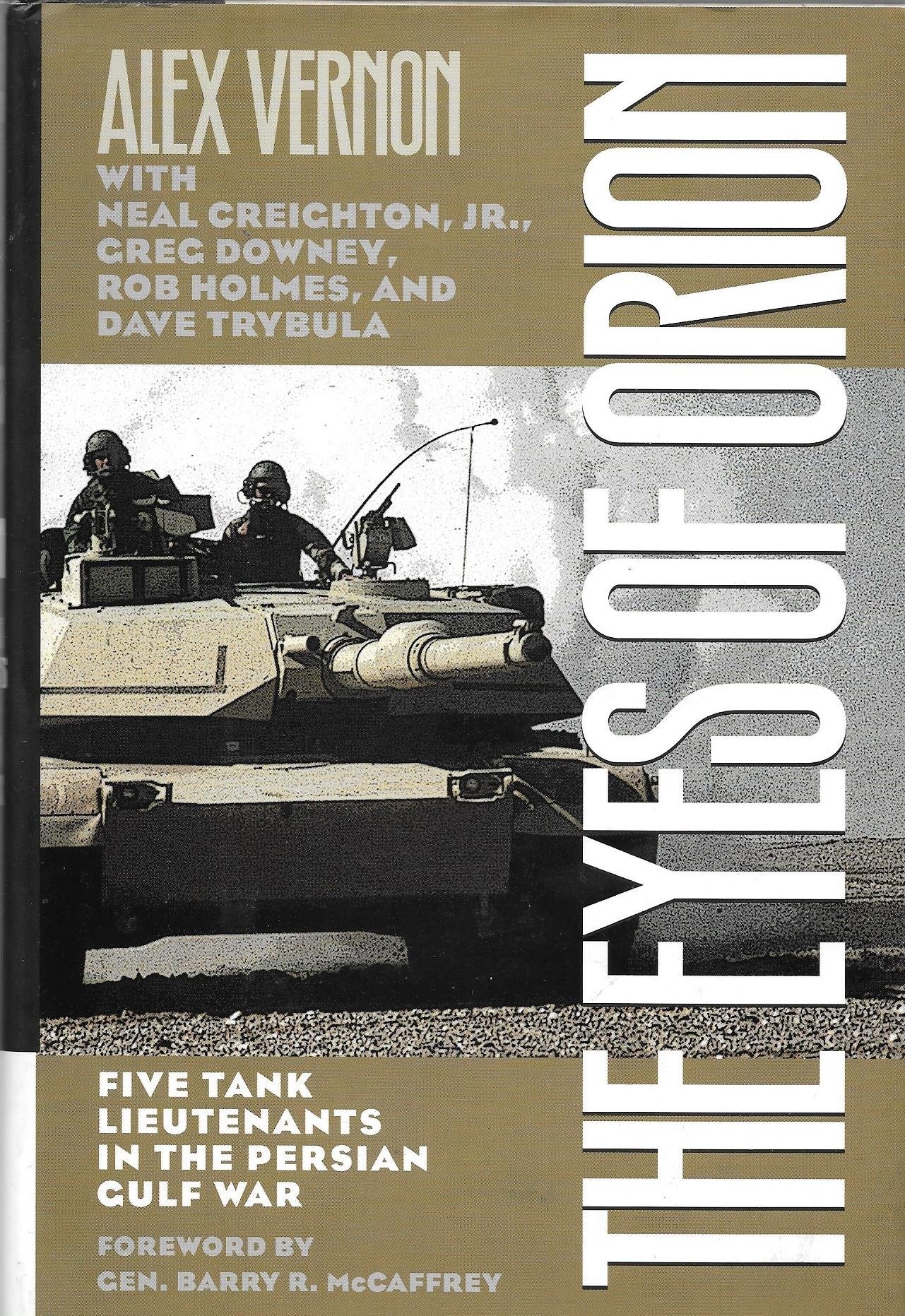 Buy The Eyes of Orion: Five Tank Lieutenants in the Persian Gulf War | Vernon Neal & Greg Downey | Kent State University Press | English | Paperback — BookShops.in