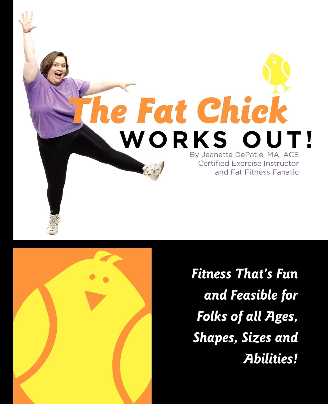 Buy The Fat Chick Works Out! by Jeanette Lynn Depatie | Hardcover | Real Big Publishing | Health & Wellness Fitness Book for All Ages, Sizes, Shapes and Abilities — BookShops.in