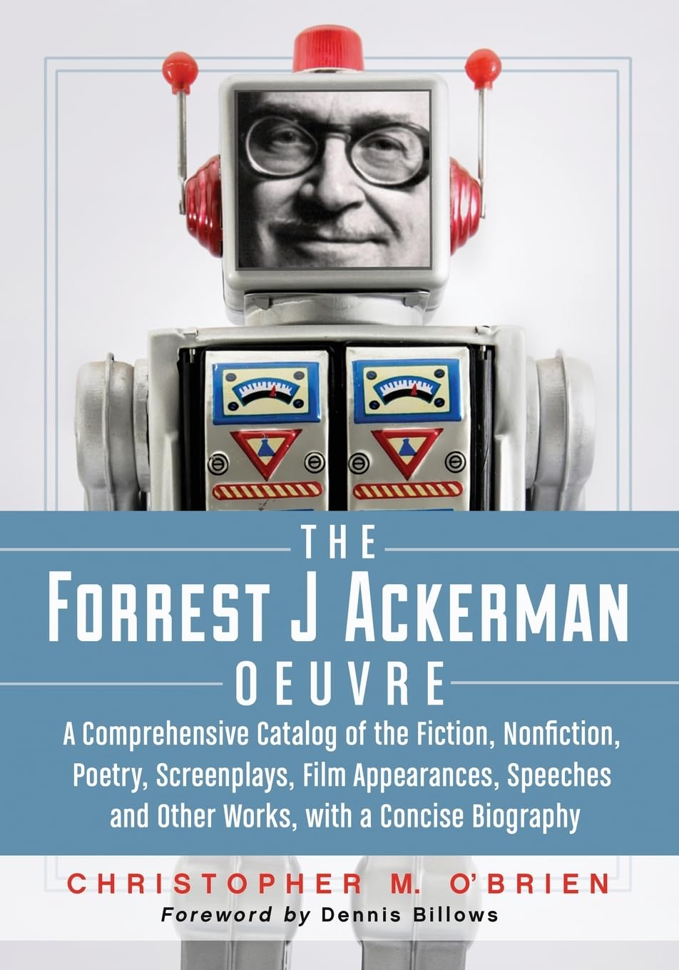Buy The Forrest J Ackerman Oeuvre: Comprehensive Catalog by Christopher M. O'Brien | McFarland Publishing | Hardcover | 9780786449842 | Film & Television Reference — BookShops.in