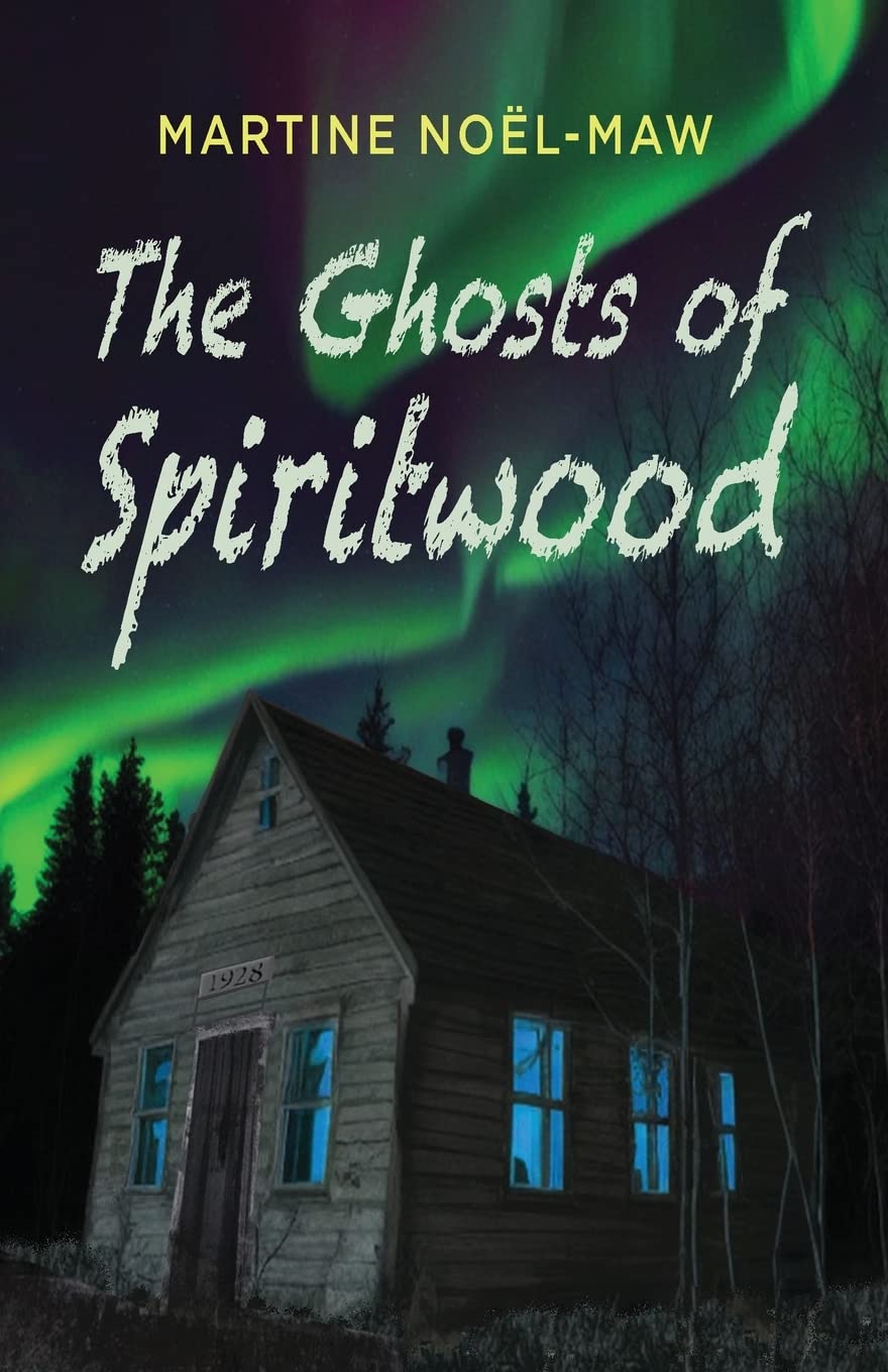 Buy The Ghosts of Spiritwood by Martine Noël-Maw | Shadowpaw Press Reprise | Hardcover | English | Teen & Young Adult Horror Fantasy — BookShops.in