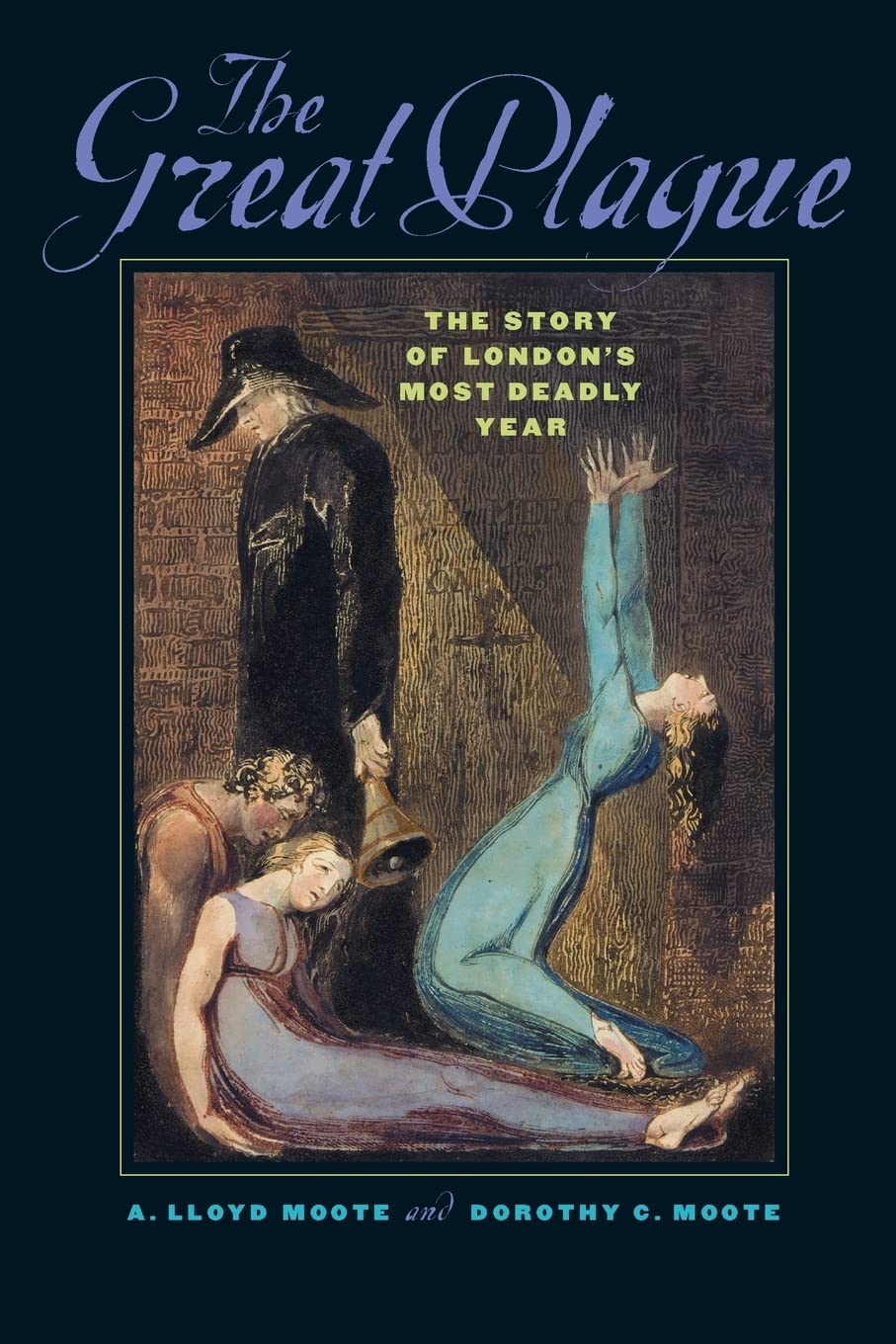 Buy The Great Plague: London's Most Deadly Year by A. Lloyd Moote and Dorothy C. Moote | Hardcover | Johns Hopkins University Press | History of Medicine & Infectious Diseases — BookShops.in