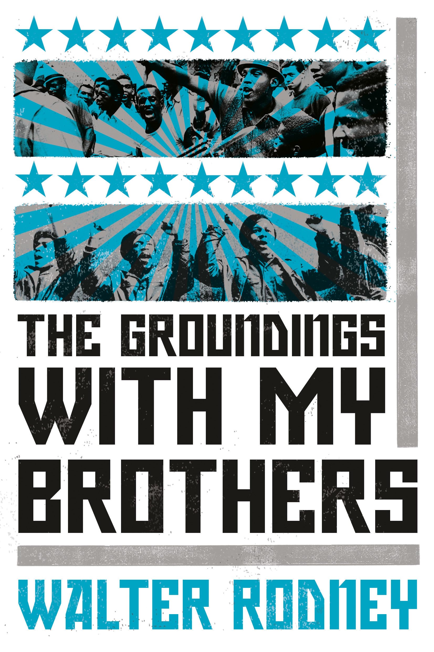 Buy The Groundings with My Brothers by Walter Rodney | Verso Hardcover | Black Power History | Caribbean Politics | World Civilization & Culture — BookShops.in