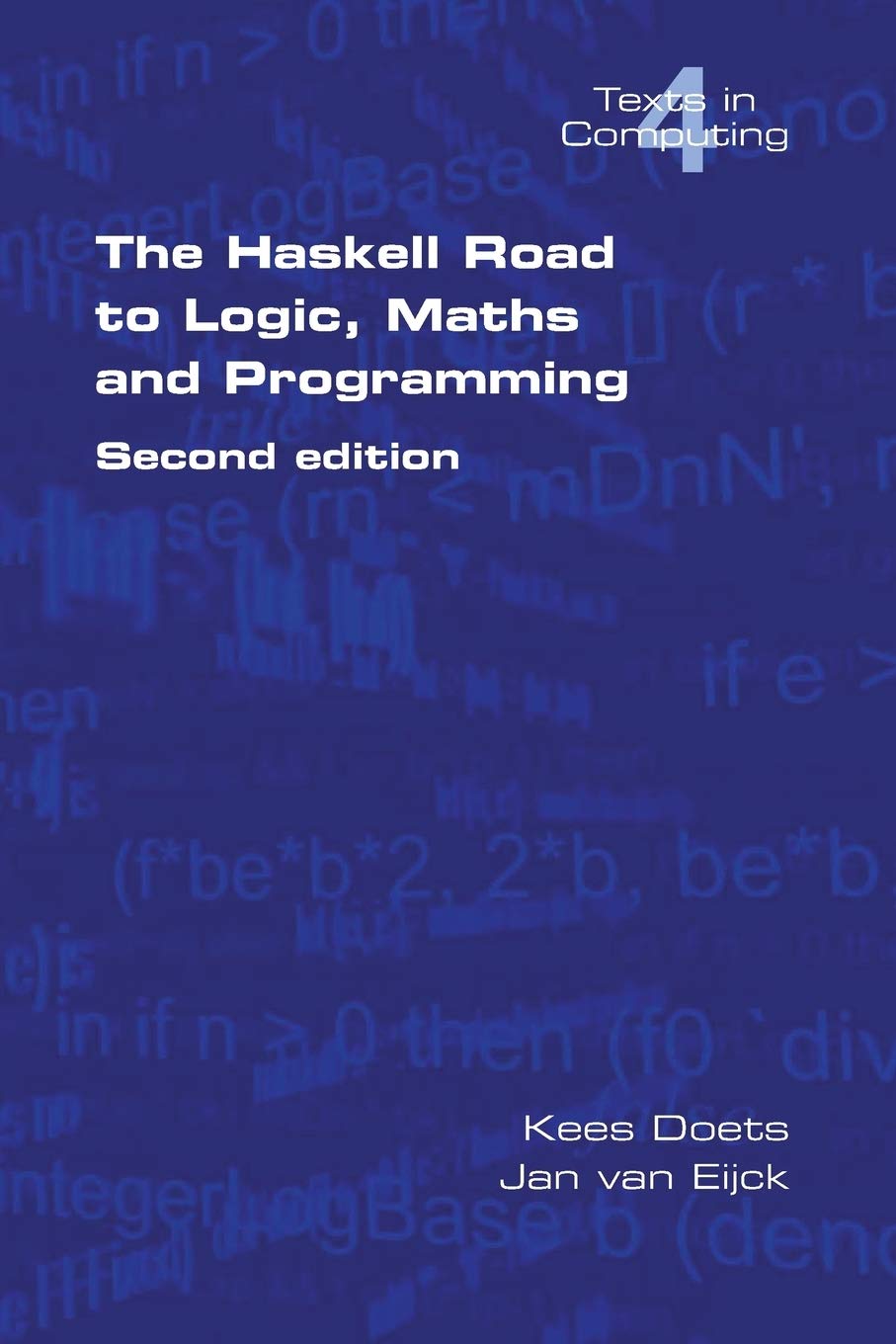 Buy The Haskell Road to Logic, Maths and Programming Second Edition by Kees Doets and Jan van Eijck | Hardcover | King's College Publications | Higher Education Mathematics Textbook — BookShops.in