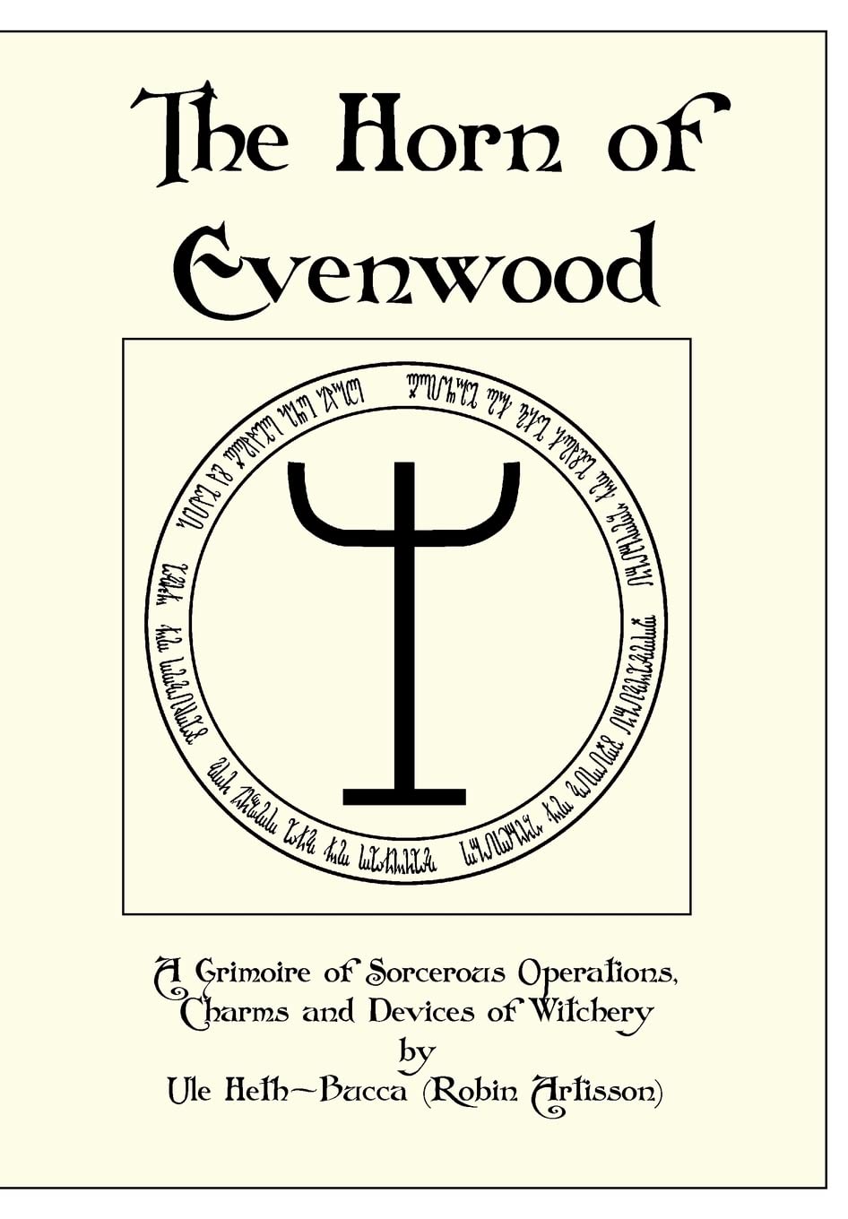 Buy The Horn of Evenwood by Robin Artisson | Witchcraft Grimoire | Pendraig Publishing Hardcover | Occult Sorcery Manual — BookShops.in