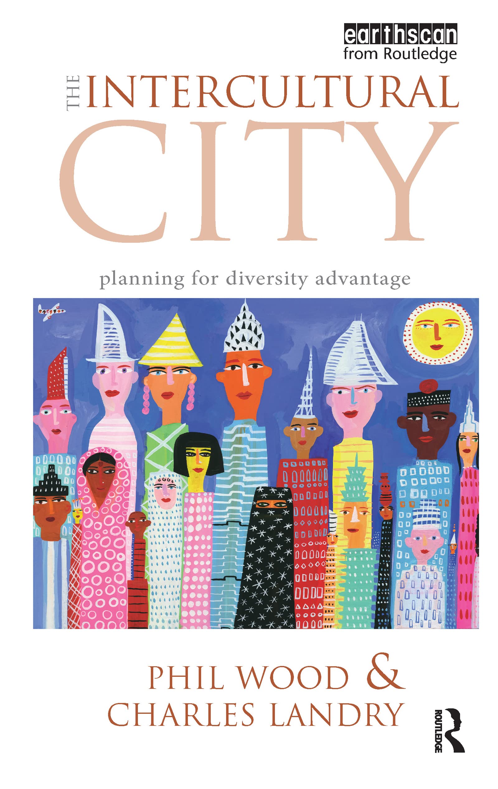 Buy The Intercultural City: Planning for Diversity Advantage by Phil Wood and Charles Landry | Routledge Hardcover | Public Policy Textbook — BookShops.in