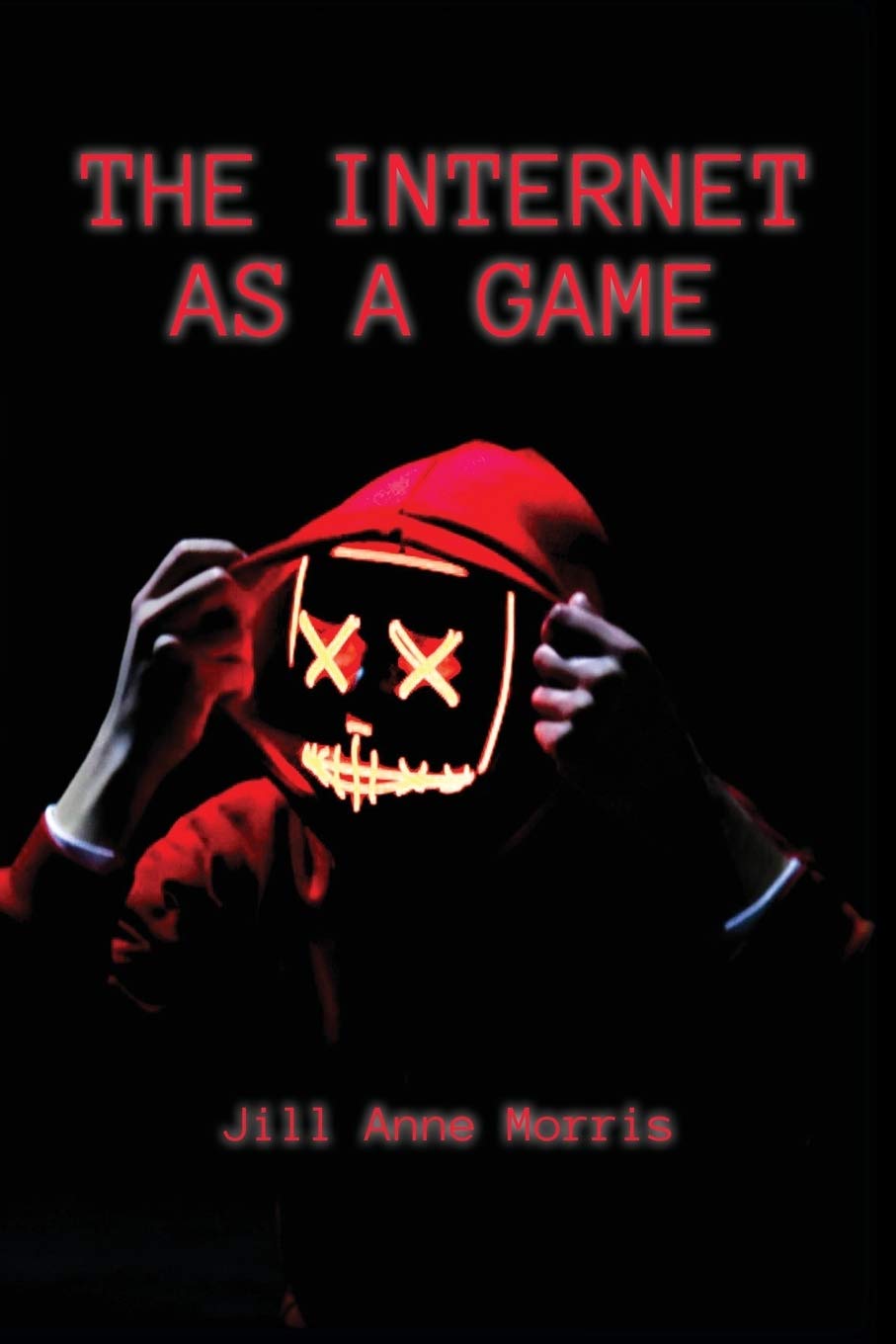 Buy The Internet as a Game by Jill Anne Morris | Hardcover | Parlor Press | Rhetoric & Digital Media Book — BookShops.in