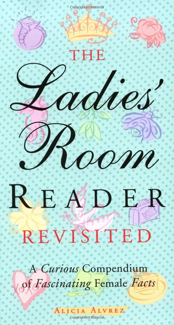 Buy The Ladies' Room Reader Revisited by Alicia Alvrez | Conari Press | English Paperback | Women's Facts & Trivia Book — BookShops.in