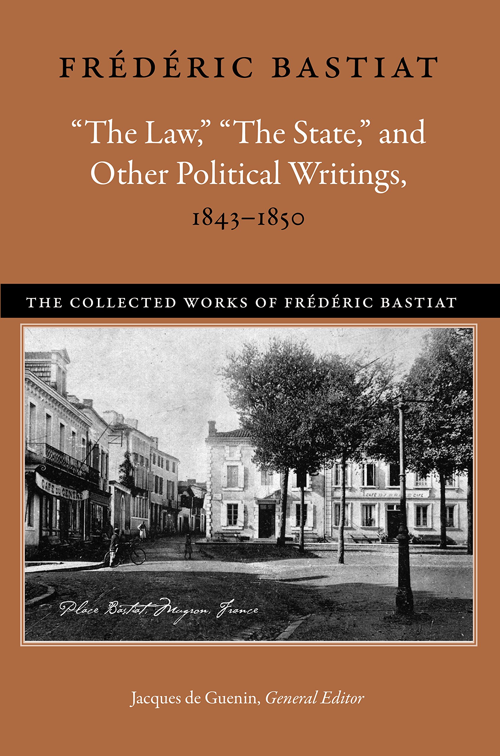 Buy The Law, the State, and Other Political Writings, 1843-1850 (Collected Works of Frédéric Bastiat): Hardcover, English, Liberty Fund, Economics Theory Text — BookShops.in