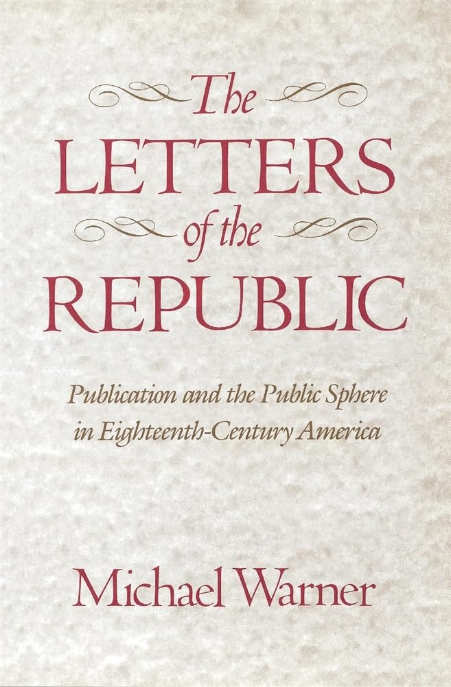 Buy Letters of the Republic: Publication and the Public Sphere in Eighteenth-Century America by Michael Warner | Harvard University Press | English | Paperback | Reprint Edition — BookShops.in