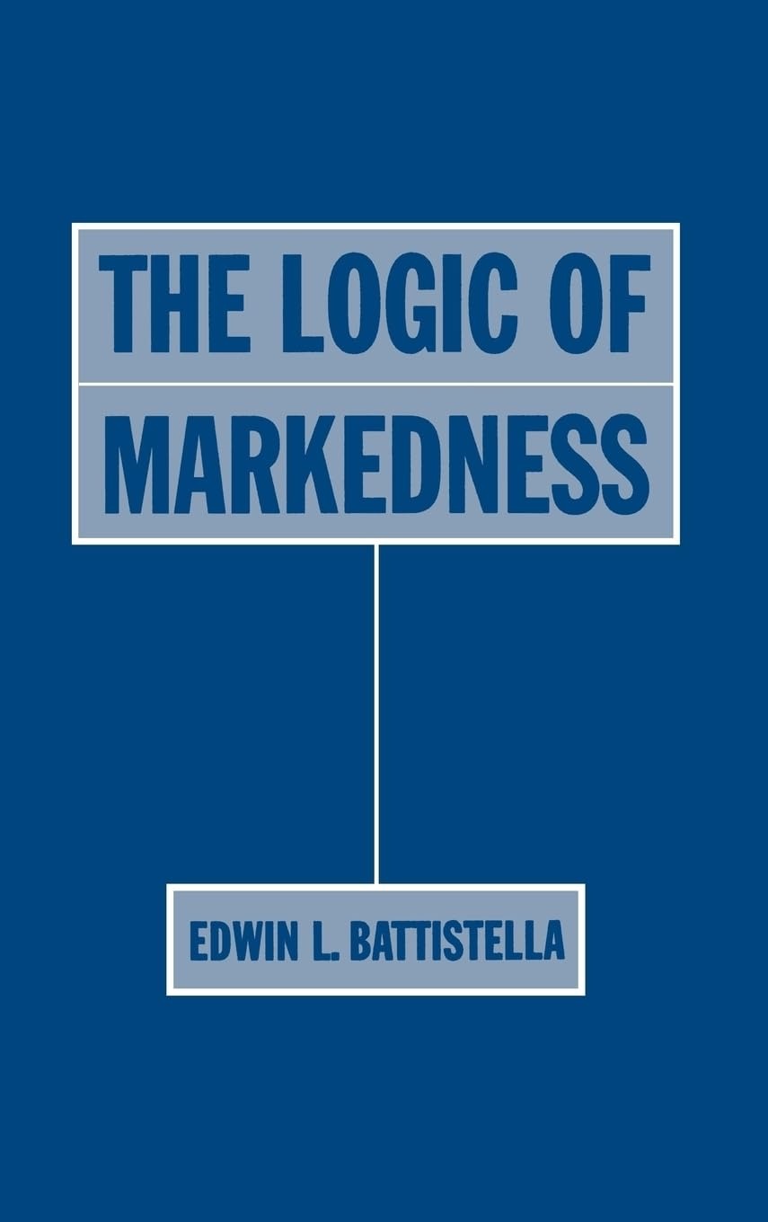 Buy The Logic of Markedness by Edwin L. Battistella | Oxford University Press | English | Paperback | 1996 | Linguistics Book — BookShops.in