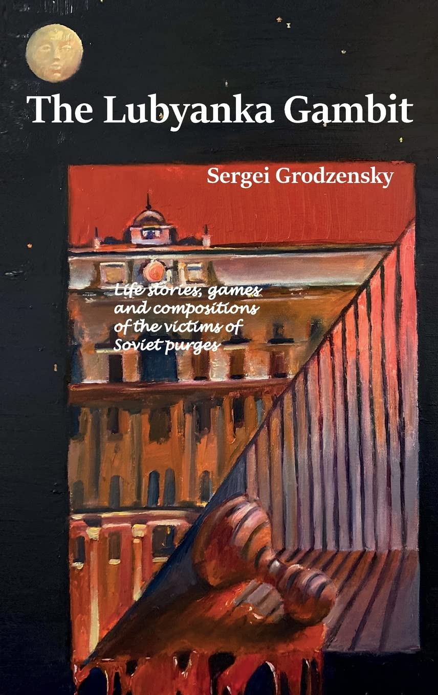Buy The Lubyanka Gambit by Sergei Grodzensky | Elk and Ruby Publishing | Hardcover | History of Chess in Soviet Union | Indian Bookstore — BookShops.in