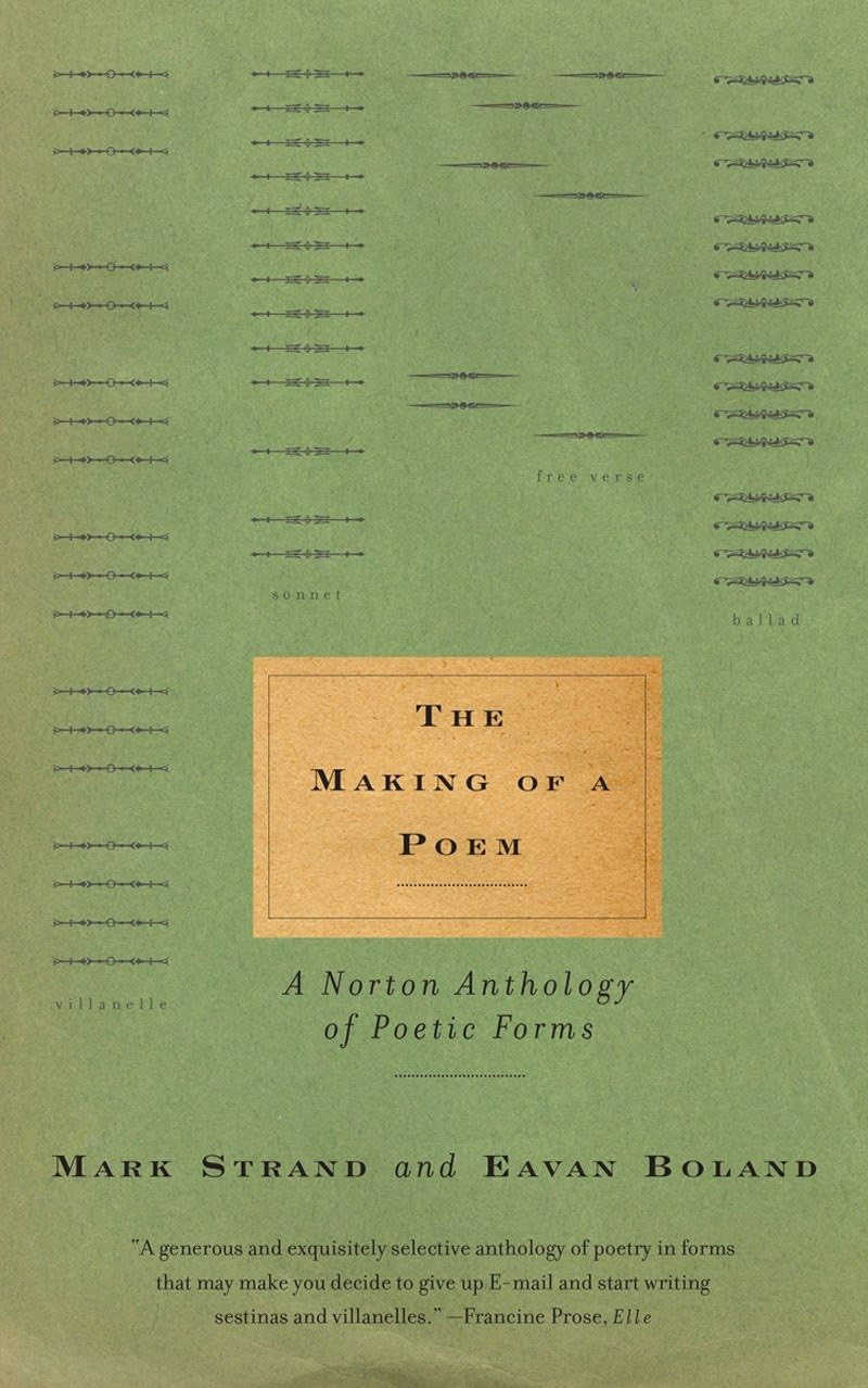 Buy The Making of a Poem: A Norton Anthology of Poetic Forms by Eavan Boland – Hardcover, English Edition, Literary Criticism & Poetry Guide — BookShops.in