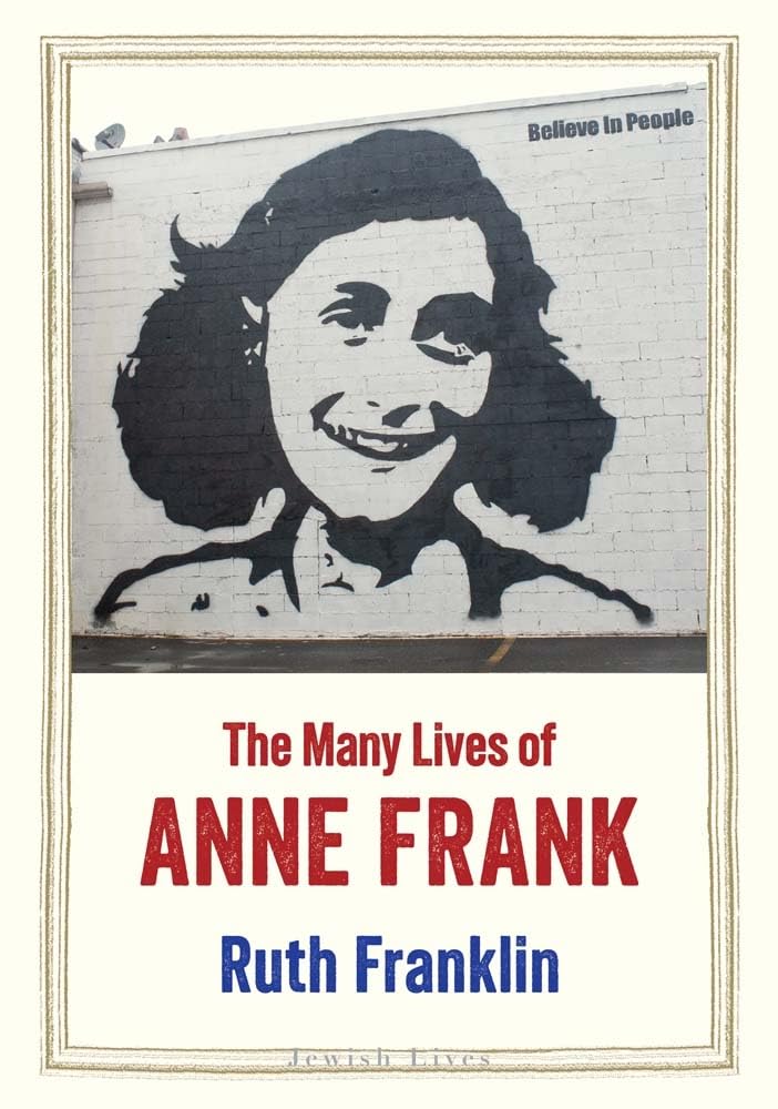 Buy The Many Lives of Anne Frank by Ruth Franklin | Yale Univ Pr | Hardcover | 2025 | Holocaust Biography and Jewish History Book for Indian Readers — BookShops.in