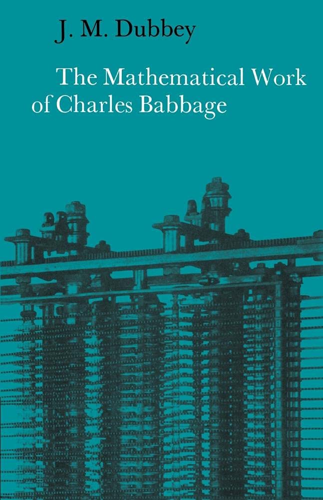 Buy The Mathematical Work of Charles Babbage by J. M. Dubbey — BookShops.in