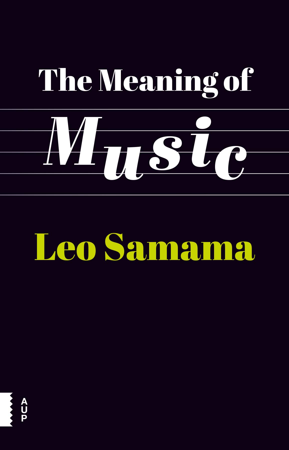 Buy The Meaning of Music by Leo Samama and Dominy Clements | Amsterdam University Press | English Paperback Edition | 9789089649799 — BookShops.in
