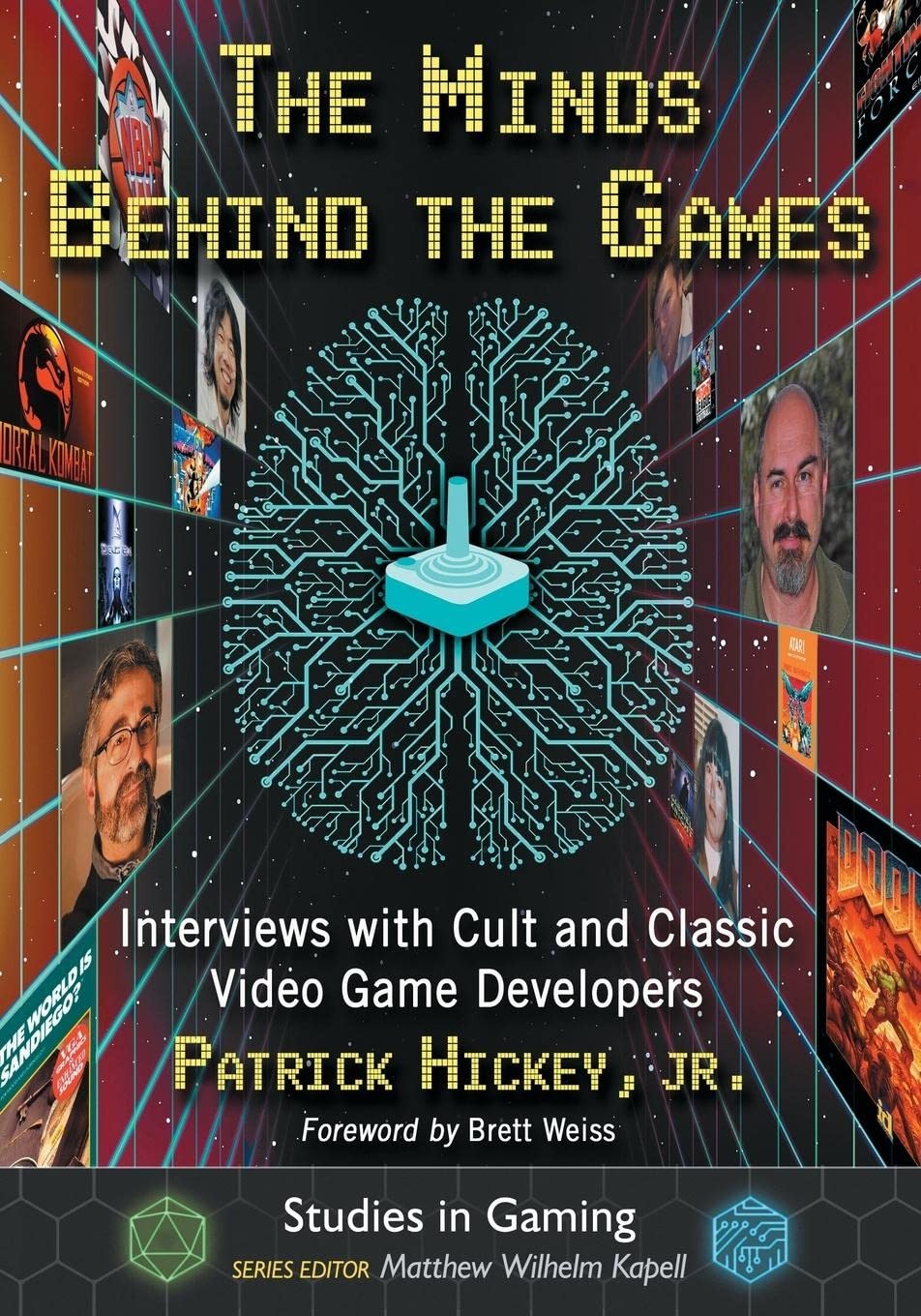 Buy The Minds Behind the Games: Interviews with Cult and Classic Video Game Developers by Patrick Hickey | Matthew Wilhelm Kapell | McFarland | English | Paperback | Illustrated Edition — BookShops.in