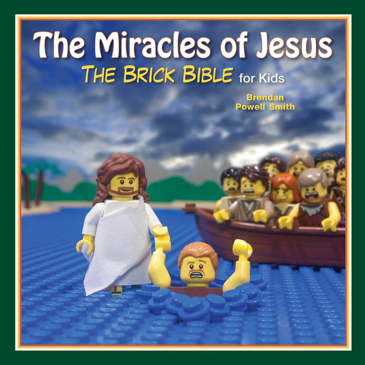 Buy The Miracles of Jesus: The Brick Bible for Kids by Brendan Powell Smith | Sky Pony | English Paperback | 2017 Edition | 9781510726970 — BookShops.in