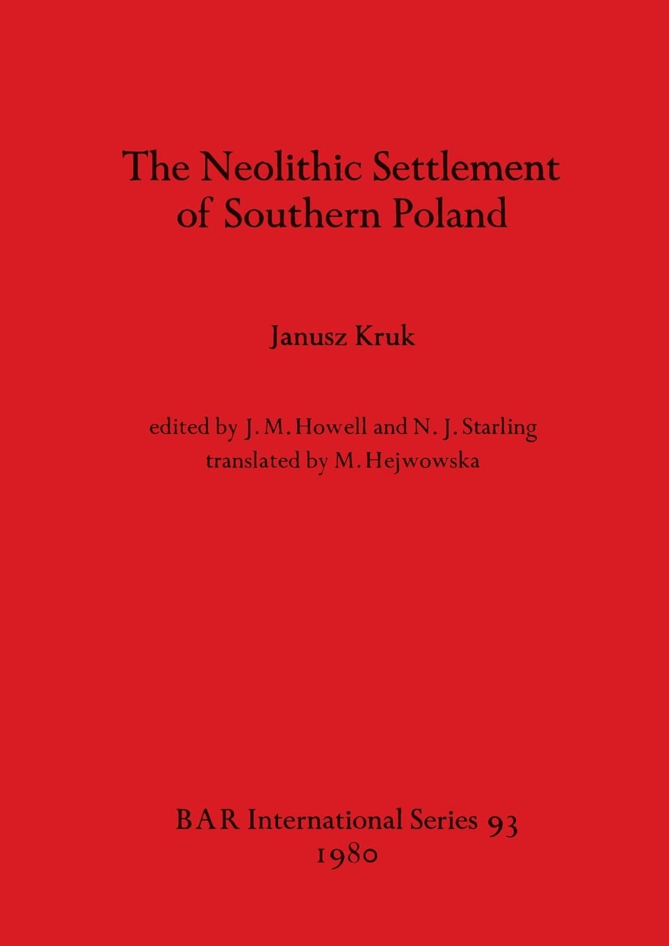 Buy The Neolithic Settlement of Southern Poland (British Archaeological Reports International Series) by Janusz Kruk | BAR Publishing | Hardcover | Archaeology Textbook — BookShops.in