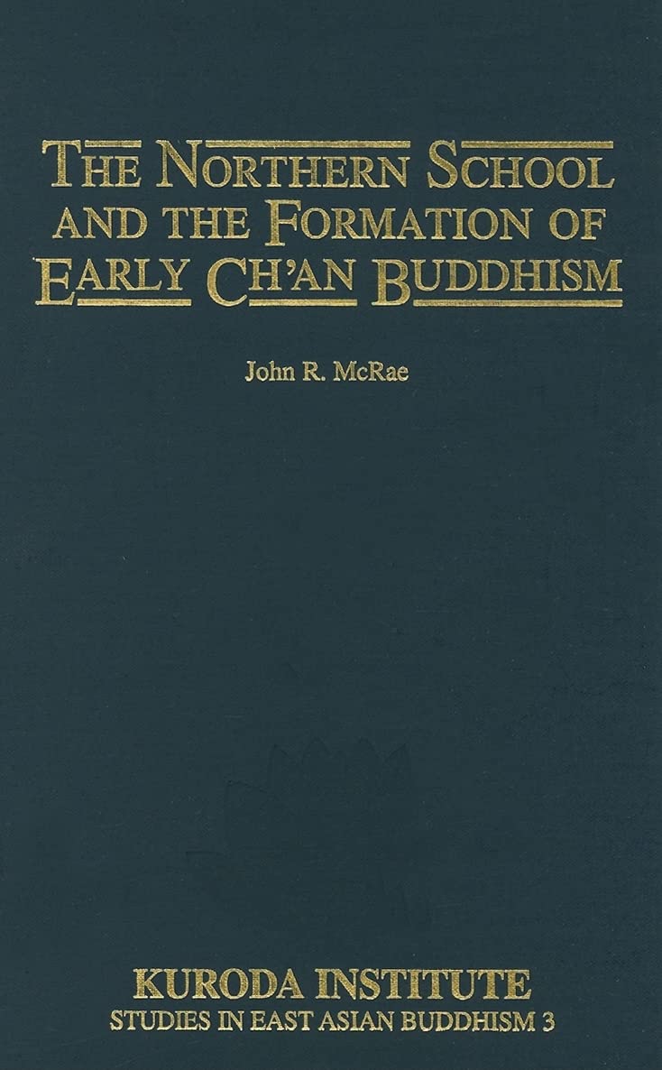Buy Northern School: 3 (Kuroda Studies in East Asian Buddhism) by John R. McRae – University of Hawai'i Press Hardcover 9780824810566 — BookShops.in