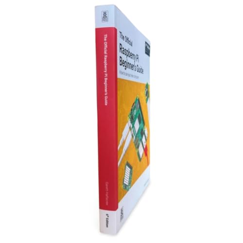 Buy The Official Raspberry Pi Beginner's Guide (5th Edition) by Gareth Halfacree | Raspberry Pi Press | English Hardcover | Computers & Internet Book — BookShops.in