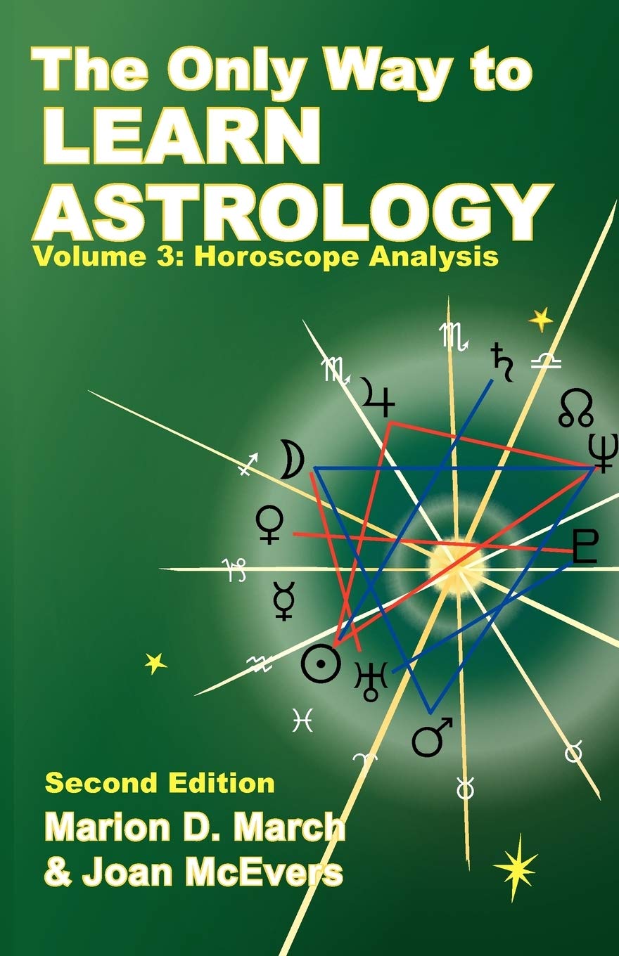 Buy The Only Way to Learn About Astrology Volume 3 Second Edition by Marion D. March and Joan McEvers | Starcrafts Publishing | Hardcover | English | Astrology Book for Intermediate Learners — BookShops.in