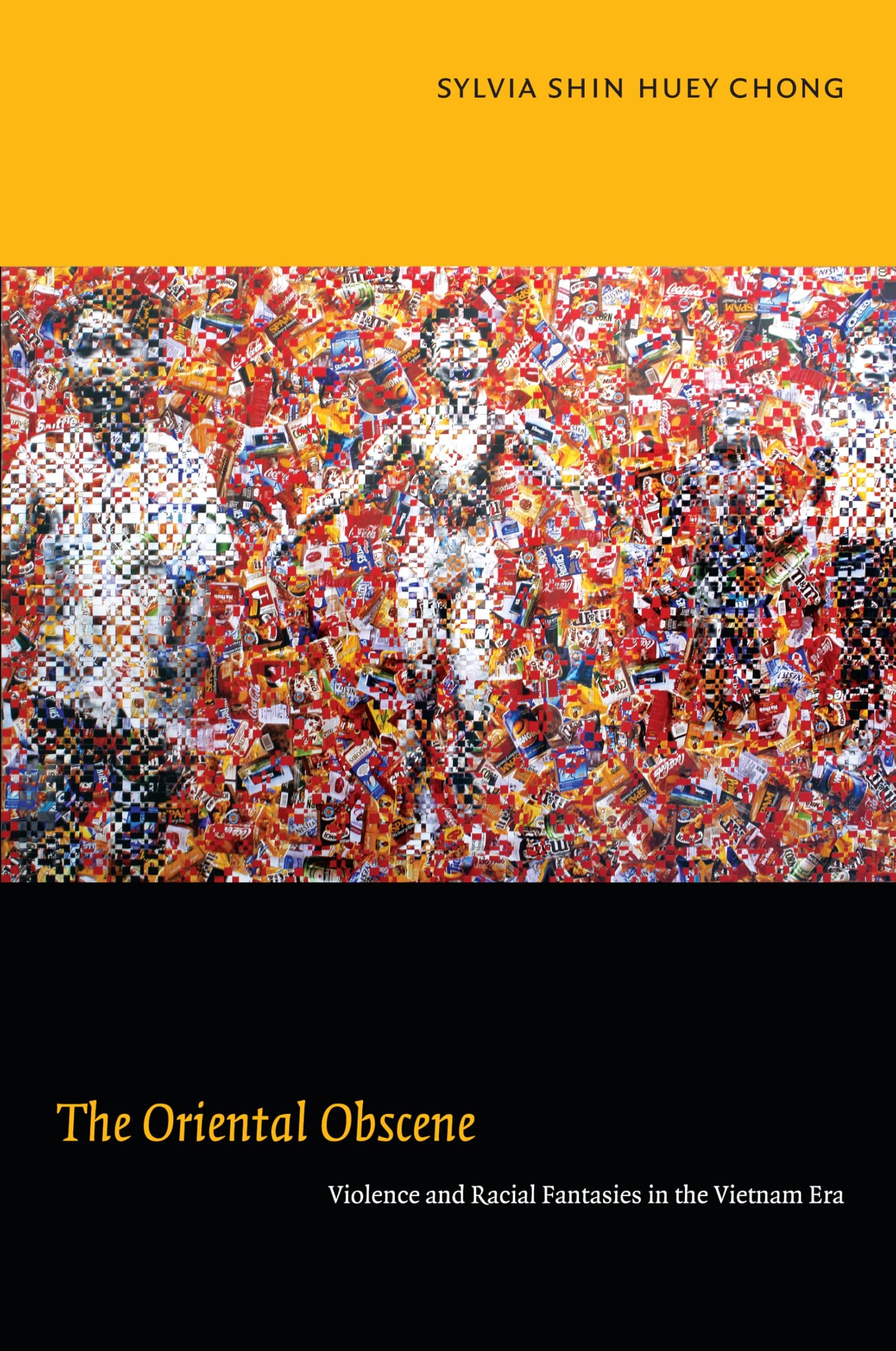 Buy The Oriental Obscene: Violence and Racial Fantasies in the Vietnam Era by Sylvia Shin Huey Chong | Duke University Press | English | Paperback — BookShops.in