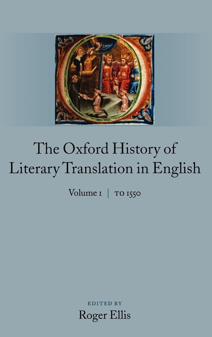 Buy The Oxford History of Literary Translation in English: To 1550 Volume 1 by Roger Ellis | Oxford Univ Press | Paperback | English | 1st Edition — BookShops.in
