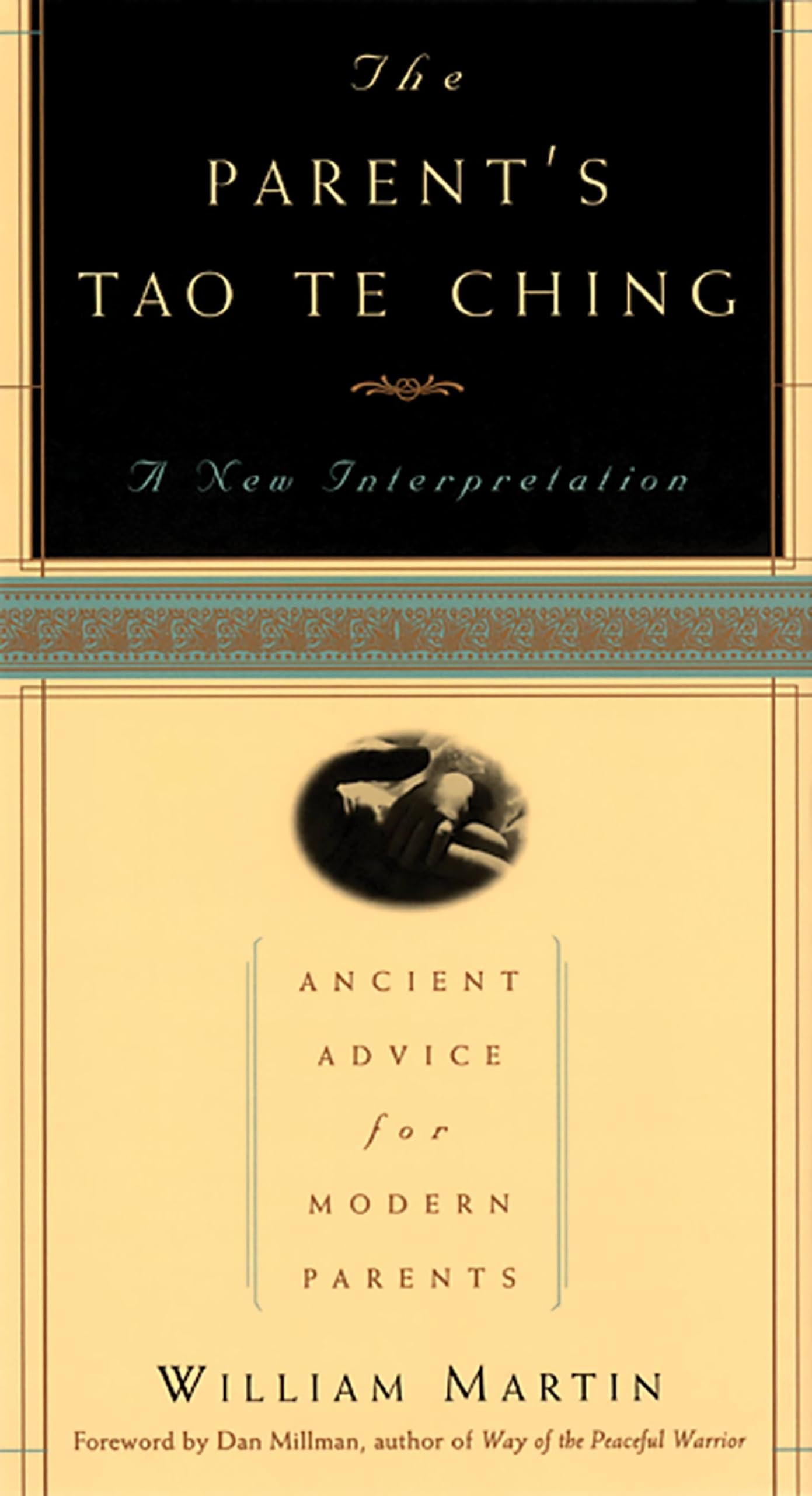 Buy The Parent's Tao Te Ching: Ancient Advice for Modern Parents by William Martin | Da Capo Press | English | Hardcover | Parenting & Self-Help Book — BookShops.in