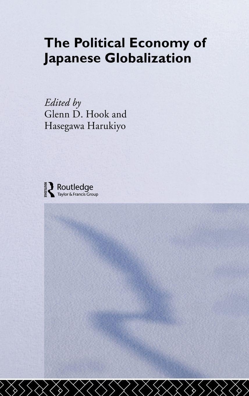 Buy The Political Economy of Japanese Globalization by Harukiyo Hasegawa & Glenn D. Hook | Routledge | Hardcover | 1st Edition | Political Science | International Relations — BookShops.in