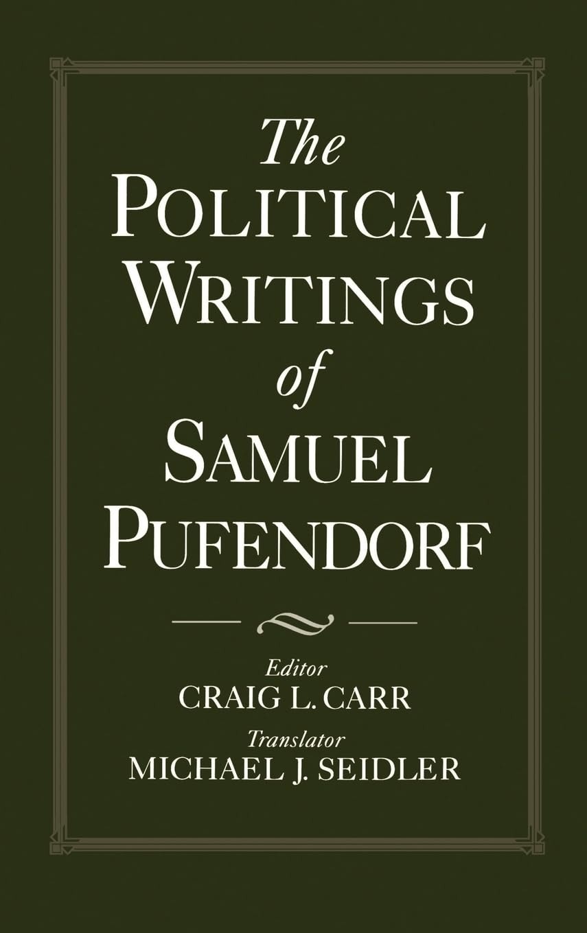 Buy The Political Writings of Samuel Pufendorf | Samuel Pufendorf, Craig L. Carr, Michael J. Seidler | OUP USA | English | Paperback | 9780195065602 — BookShops.in